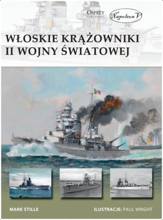 Włoskie krążowniki II wojny światowej - Mark E. Stille