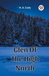 Glen Of The High North - Cody H. A.