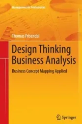 Design Thinking Business Analysis - Thomas Frisendal