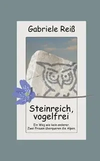 Steinreich, vogelfrei - Gabriele Reiß