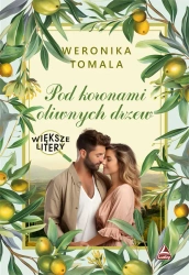 Pod koronami oliwnych drzew. Większe litery - Weronika Tomala