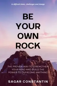 Be Your Own Rock - Constantin Sagar
