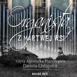 audiobook Organista z martwej wsi - Danuta Chlupova