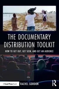 The Documentary Distribution Toolkit - Gordon Rachel