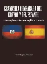 GRAMÁTICA COMPARADA DEL KREYOL Y DEL ESPAÑOL - Noëlsaint Tercius Belfort