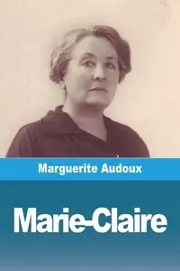 Marie-Claire - Marguerite Audoux