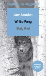 Czytamy w oryginale. White Fang / Biały Kieł - Jack London