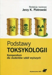 Podstawy toksykologii Kompendium dla studentów.. - Jerzy K. Piotrowski