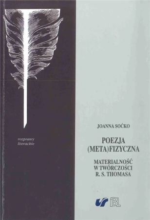 Poezja (meta)fizyczna. Materialność w twórczości.. - Joanna Soćko
