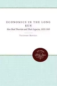 Economics in the Long Run - Theodore Rosenof