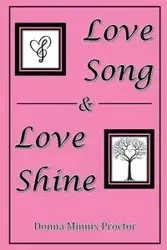 Love Song & Love Shine - Donna Proctor Minnix