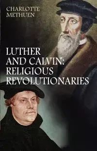 Luther and Calvin - Charlotte Methuen