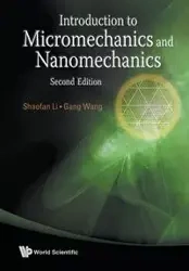 INTRODUCTION TO MICROMECHANICS & NANOMECHANICS (2ND ED) - LI SHAOFAN & GANG WANG
