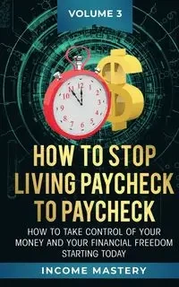 How to Stop Living Paycheck to Paycheck - Phil Wall