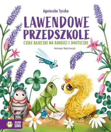Lawendowe Przedszkole. Czułe bajeczki na radości.. - Agnieszka Tyszka, Maja Graczyk