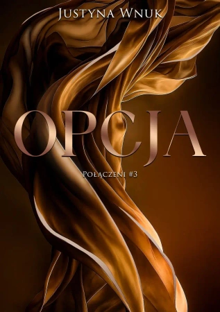 Opcja. Połączeni. T.3 - Justyna Wnuk