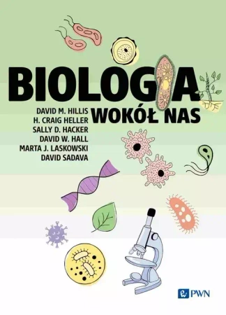 Biologia wokół nas - David M. Hillis, H. Craig Heller, Sally D. Hacker