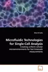 Microfluidic Technologies for Single-Cell Analysis - Carlo Dino Di