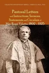 Pastoral Letters and Instructions, Sermons, Statements and Circulars of Mgsr. Rene Vilatte, 1892-1925 - Vilatte René