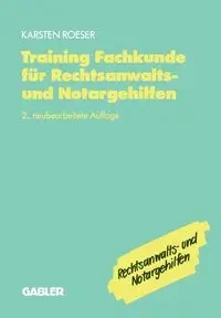 Training Fachkunde für Rechtsanwalts- und Notargehilfen - Roeser Karsten