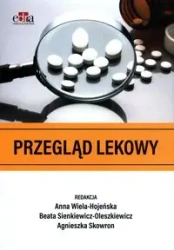 Przegląd lekowy - wyd. A. Wiela-Hojeńska, B. Sienkiewicz-Oleszkiewicz, A. Skowron