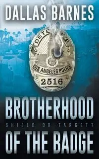 Brotherhood of the Badge - Dallas Barnes