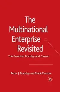 The Multinational Enterprise Revisited - Buckley P.