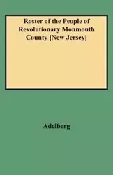 Roster of the People of Revolutionary Monmouth County [New Jersey] - Michael S. Adelberg