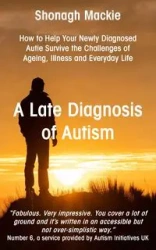 A Late Diagnosis of Autism - Mackie Shonagh