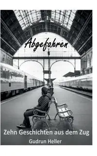 Abgefahren - Gudrun Heller