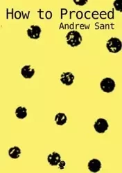 How to Proceed - Andrew Sant