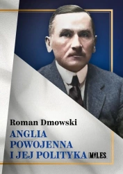 Anglia powojenna i jej polityka - Roman Dmowski