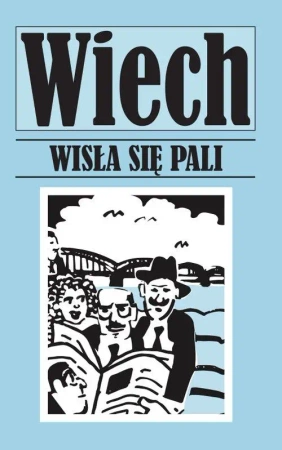 Wisła się pali - Stefan Wiech Wiechecki