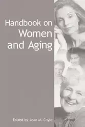 Handbook on Women and Aging - Coyle Jean M.
