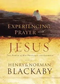 Experiencing Prayer with Jesus - Henry Blackaby