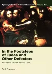In the Footsteps of Judas and Other Defectors - Oropeza B. J.
