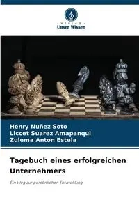 Tagebuch eines erfolgreichen Unternehmers - Henry Nuñez Soto