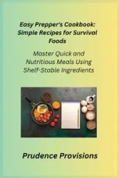 Easy Prepper's Cookbook - Preparius Cato