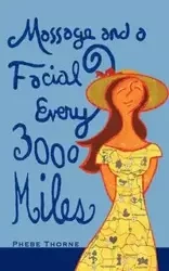 Massage and a Facial Every 3,000 Miles - Phebe Thorne