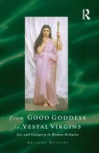 From Good Goddess to Vestal Virgins - Staples Ariadne