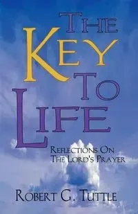 The Key to Life - Robert G. Tuttle