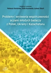 Problemy i wyzwania współczesności oczami młodych - red. Mateusz Kamionka, Yuliia Kuzmenko, Łukasz St