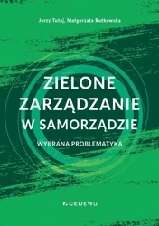 Zielone zarządzanie w Jednostkach Samorządu Teryt. - Jerzy Tutaj, Małgorzata Rutkowska