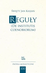Reguły (De Institutis Coenobiorum) - Jan Święty Kasjan