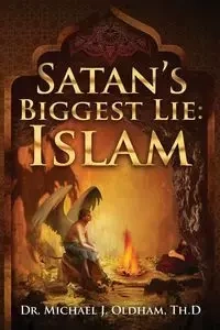 Satan's Biggest Lie - Oldham Michael  J.