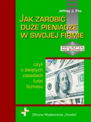 eBook Jak zarobić duże pieniądze w swojej firmie - Jeffrey J. Fox epub