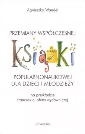 Przemiany współczesnej książki popularnonaukowej.. - Agnieszka Wandel