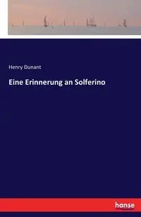 Eine Erinnerung an Solferino - Henry Dunant