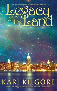 Legacy of the Land - Kari Kilgore