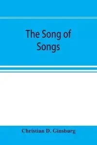 The Song of Songs - D. Christian Ginsburg